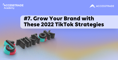 Grow Your Brand with These 2022 TikTok Strategies