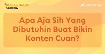 Apa Aja Sih Yang Dibutuhin Buat Bikin Konten Cuan?