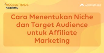 Cara Menentukan Niche dan Target Audience untuk Affiliate Marketing