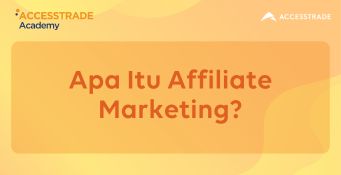 Apa Itu Affiliate Marketing?